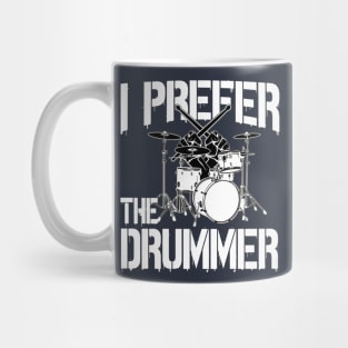I Prefer The Drummer Mug